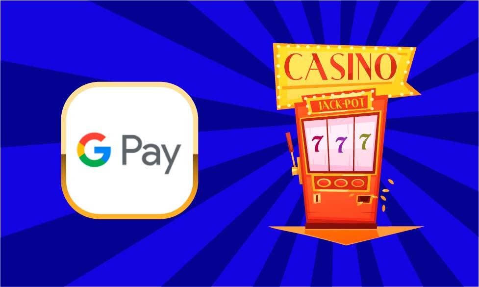 Google pay online casinos